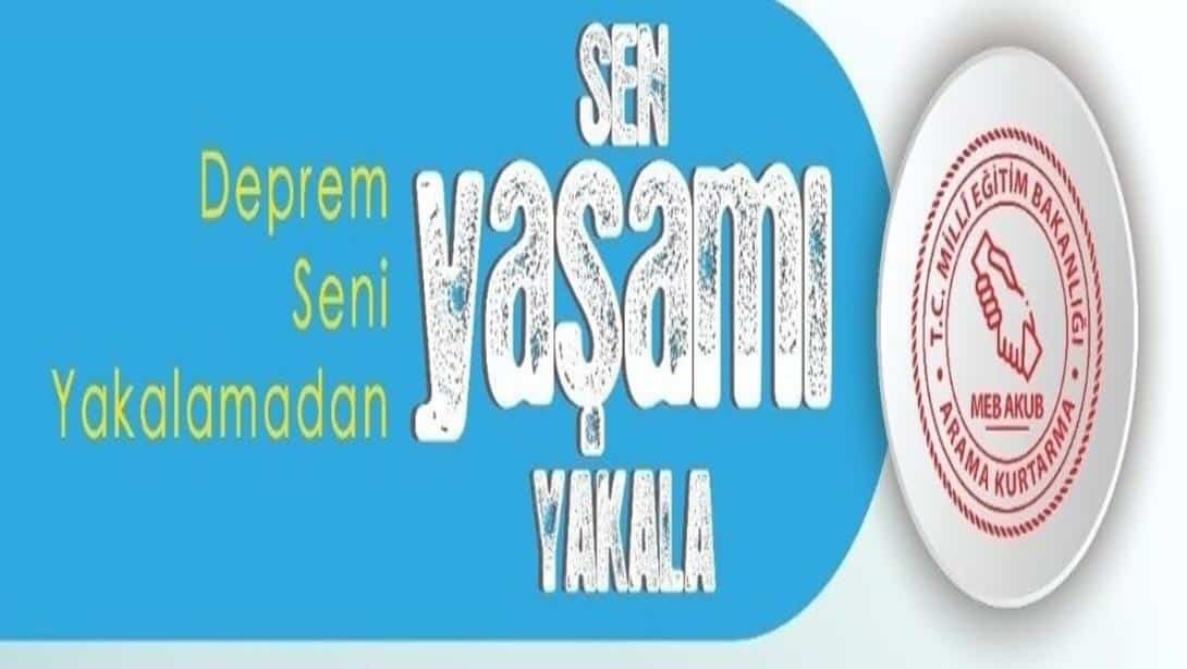 Deprem Seni Yakalamadan Sen Yaşamı Yakala!